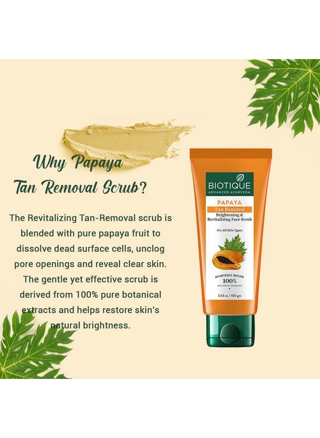 Papaya Tan Removal Brightening & Revitalizing Face Scrub | Gentle Exfoliation | Smooth And Clear Complexation | 100% Botanical Extracts| Suitable For All Skin Types | 100G