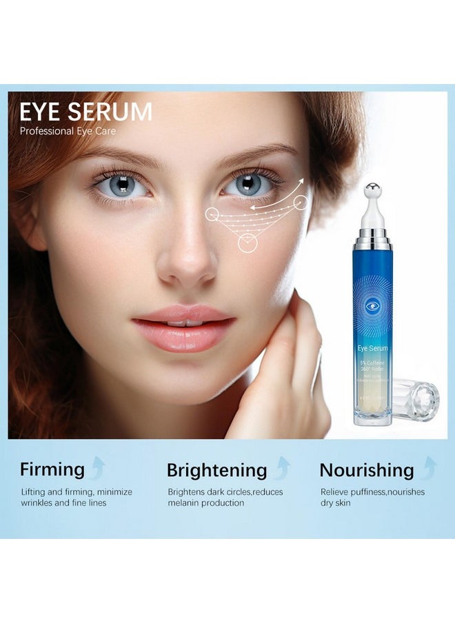 5% Caffeine Eye Serum, Anti-Aging Under Eye Roller Cream For Dark Circles Puffiness Wrinkles And Fine Lines, Korean Eye Care Cream With 360°Massage Ball, Eye Bags Treatment For Men And Women