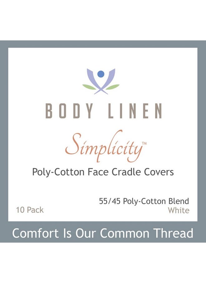 Simplicity Poly Cotton Massage Face Cradle Covers (White, 10 Pack) - Clean, Crisp Fabric For Frequent Use And Washing, Colorfast And Latex-Free, Fits All Standard Massage Tables