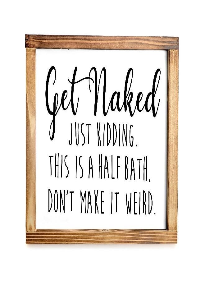 Get Naked Sign For Bathroom Decor Wall 12x12 Inch - Half Bath Sign, Rustic Bathroom Wall Decor, Get Naked Just Kidding This is a Half Bath, Bathroom Signs Decor Farmhouse