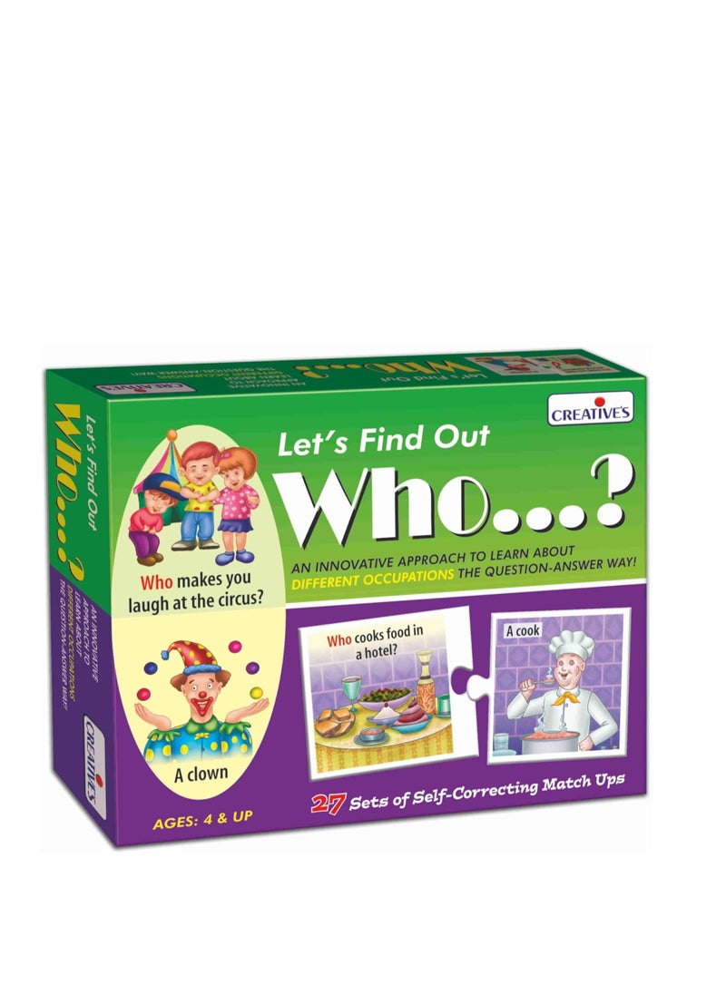 Creative's Let's Find Out-Who | WH Question Series | Self-Correcting Match Ups Game | Who is The Part of What, When, Where, Why, How Series | Learning Educational Puzzles | Game for Ages 4 & Up