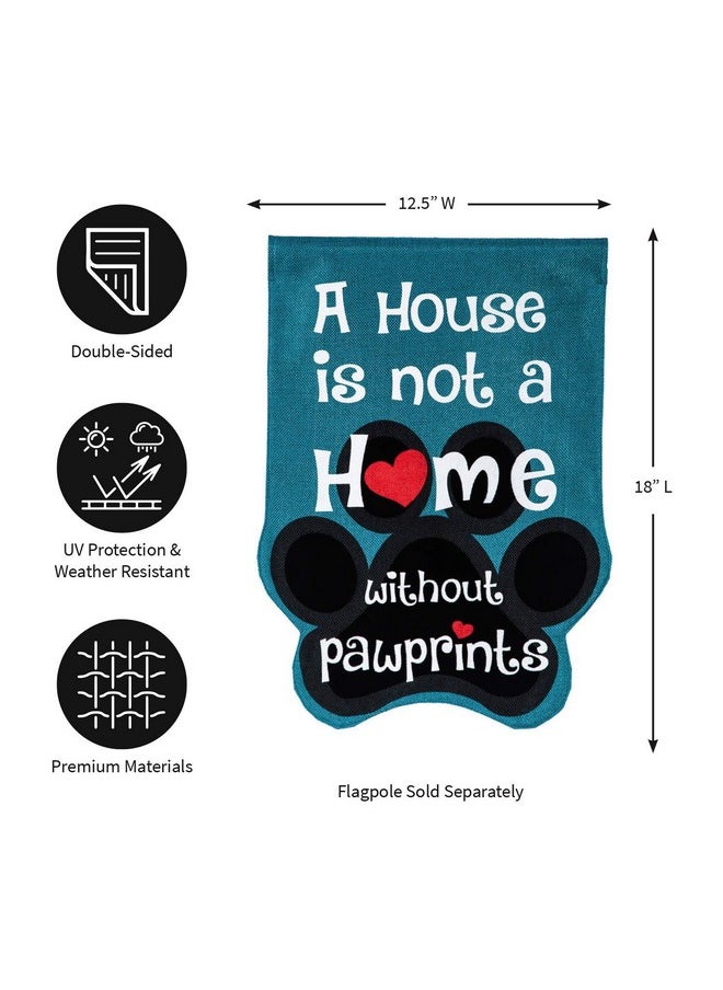 House Is Not A Home Without Pawprints Garden Flag 12X18 Double Sided | Paw Prints Heart Garden Flags For Outside | All Seasons | House Flags For Pet Puppy Dog Cat Lovers