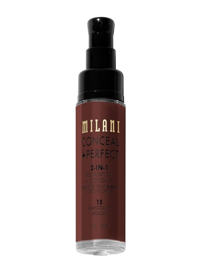 Milani Cosmetics Conceal + Perfect 2-In-1 Foundation + Concealer 15 Mahogany Acajou  30ml – Full Coverage, Lightweight, Long-Lasting, Water-Resistant, Oil-Free, Vegan & Cruelty-Free