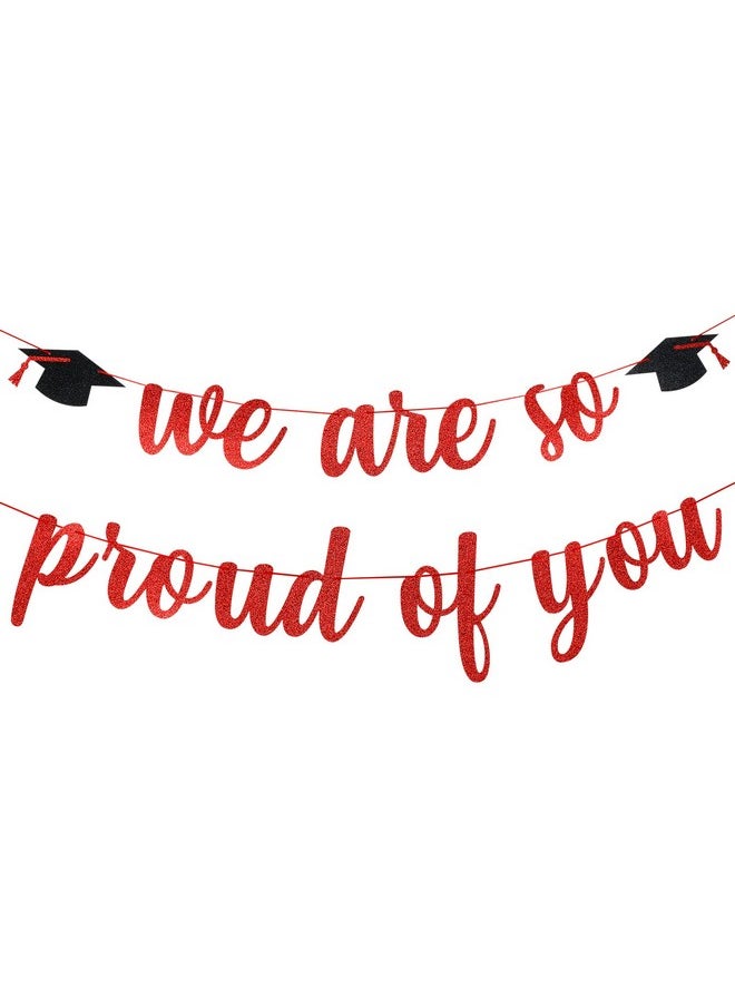 We Are So Proud Of You Banner Red Glitter, Congratulations Graduation Banner, Red Graduation Decorations 2023 Banner, Congrats Grad Party Decorations Supplies 2023