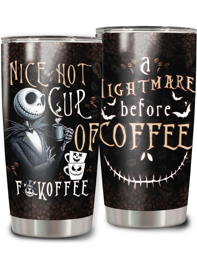 Insulated Tumbler Nightmare Before Coffee Lover Mug Skeleton Movie Cartoon 20 Oz Stainless Steel Cup Tumblers Gift Presents For Birthday Christmas