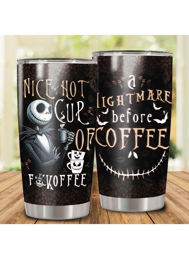 Insulated Tumbler Nightmare Before Coffee Lover Mug Skeleton Movie Cartoon 20 Oz Stainless Steel Cup Tumblers Gift Presents For Birthday Christmas