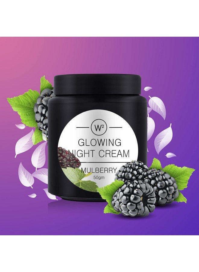 Why Wait Mulberry Glowing Night Cream, Protects Skin From Premature Signs Of Ageing | Evens Out Skin Tone With Natural Mulberry Extract & Also Improves Skin Elasticity | Brings Out A Radiant Glow | 50Gm