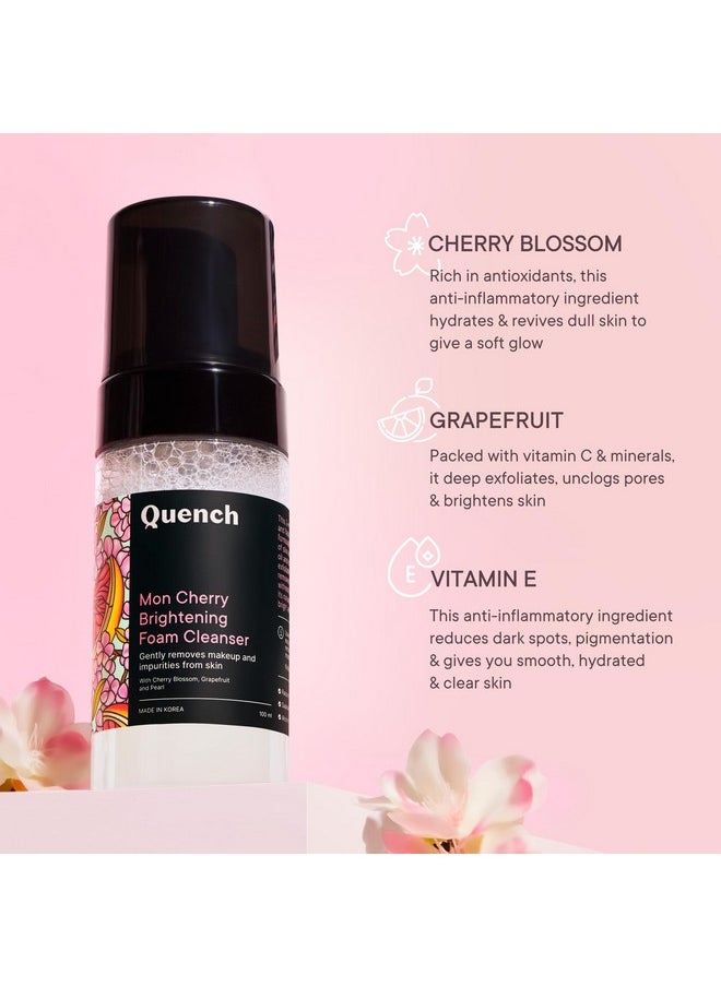 Quench Brightening Foam Cleanser With Cherry Blossom Radiance | Korean Face Wash For Glowing Skin | Removes Makeup, Dirt & Impurities | Brightens Dull Skin | Made In Korea (100Ml)