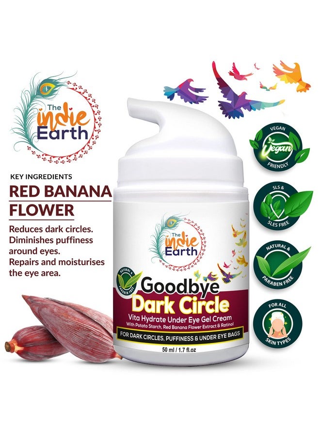 Good Bye Dark Circles Vita Rich Under Eye Gel Cream With Potato Starch, Red Banana Flower Extract And Retinol 50Ml Best Under Eye Gel To Reduce Dark Circles, Puffiness And Fine Lines