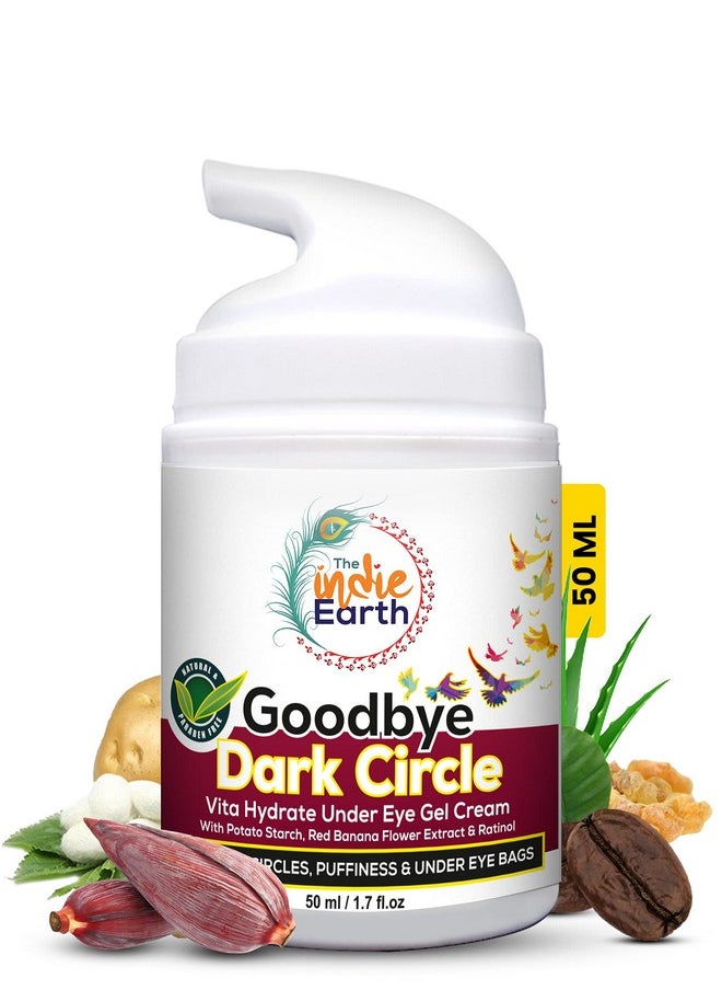 Good Bye Dark Circles Vita Rich Under Eye Gel Cream With Potato Starch, Red Banana Flower Extract And Retinol 50Ml Best Under Eye Gel To Reduce Dark Circles, Puffiness And Fine Lines