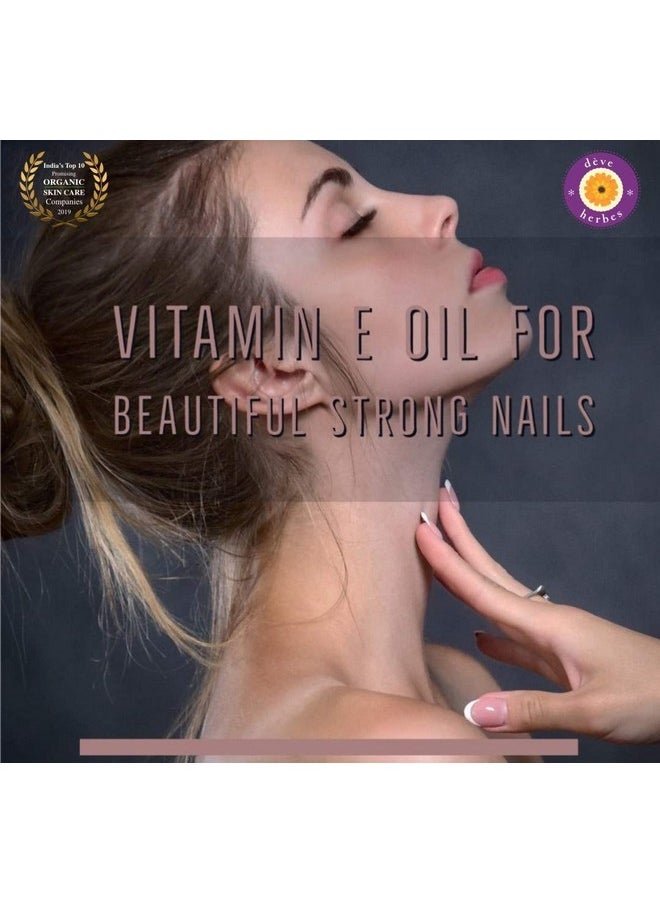 Vitamin E Oil With Glass Dropper For Healthy Skin, Hair & Nails | Pure | Non-Sticky | Non-Greasy | Lightweight | All Skin Types | Men And Women 100Ml