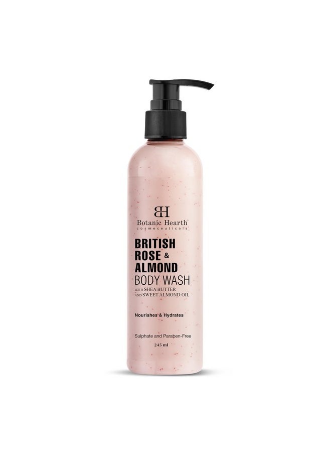 British Rose & Almond Body Wash With Shea Butter | Moisturizing Body Wash Shower Gel For Softer, Smoother Skin | Sulfate & Paraben Free | For Women & Men | 245Ml