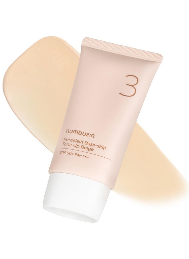 No.3 Porcelain Base-Skip Tone Up Beige | Spf50+ Pa++++ | Lightweight, Hydrating | Zinc Oxide, Niacinamide | Sheer, Natural Finish, Evens Skin Tone | Korean Skincare 1.69 Fl. Oz.