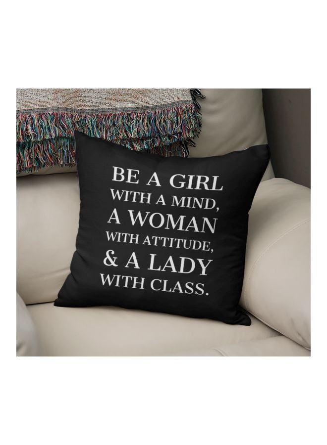 Be A Girl With A Mind A Woman With Attitude And A Lady With Class Printed Decorative Pillow Black/White 16x16inch