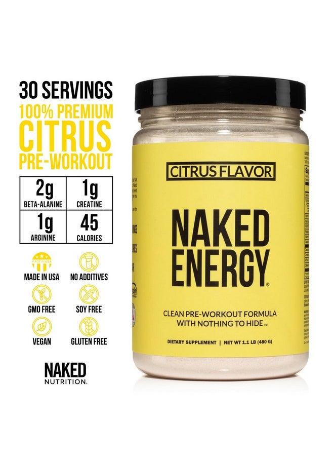 Naked Citrus Naked Energy - Citrus Flavored Clean Pre Workout Supplement for Men and Women, Vegan Friendly, No Added Sweeteners, Colors Or Flavors - 30 Servings