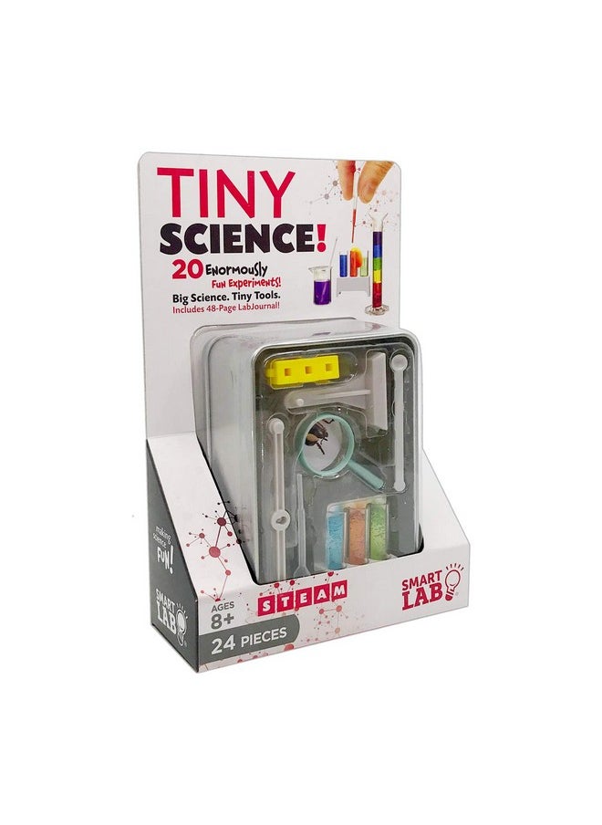 Toys Tiny Science - 20 Enormously Fun Experiments. Big Science. Tiny Tools.