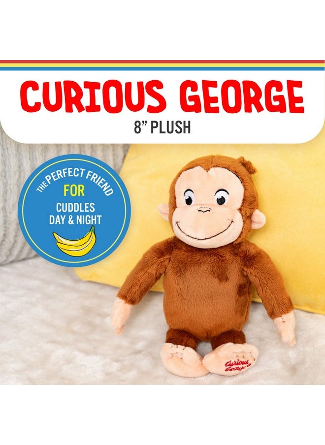 Curious George Monkey Stuffed Animal Plush Toys Soft Cutest Cuddle Plushie Gifts For Baby And Toddler Boys And Girls - 8 Inches