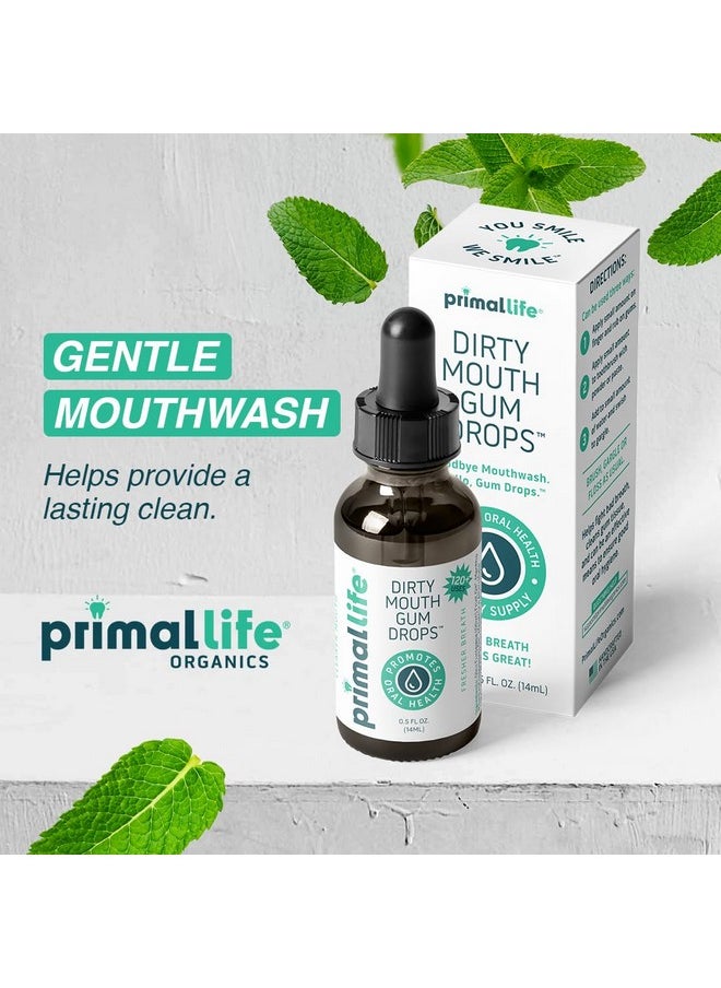 Primal Life Organics - Dirty Mouth Gum Serum, Natural Essential Oils, Promotes Good Breath, Gentle Mouthwash, Supports Good Oral Health, Great On Your Gums, Paleo, Organic, Vegan, Gluten-Free (0.5 oz)