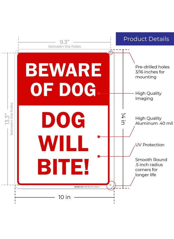 Sigo Signs Beware of Dog Sign, Dog Will Bite, 10x14 Inches, Rust Free .040 Aluminum, Fade Resistant, Made in USA