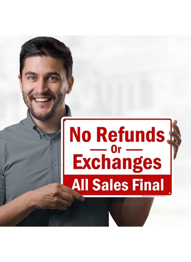 NO Refunds or Exchanges All Sales Final Sign, 10x14 Inches, Rust Free .040 Aluminum, Fade Resistant, Made in USA by My Sign Center