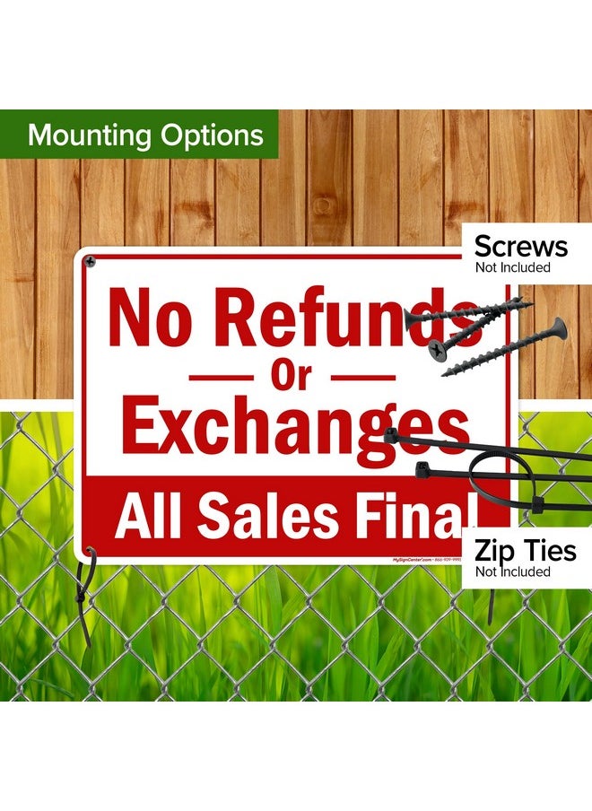 NO Refunds or Exchanges All Sales Final Sign, 10x14 Inches, Rust Free .040 Aluminum, Fade Resistant, Made in USA by My Sign Center