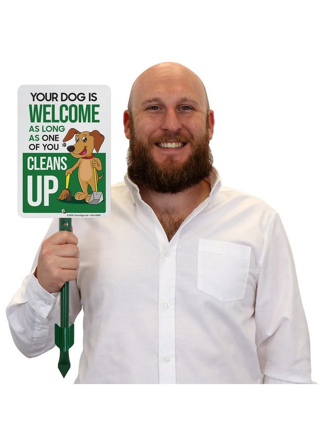 Funny Clean Up After Your Dog Yard Sign, Dog Welcome As Long As One of You Cleans Up Sign, 40 mil Laminated Rustproof Aluminum, 21.5 tall Sign and Stake Kit by SmartSign, Made in USA