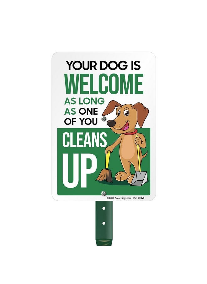 Funny Clean Up After Your Dog Yard Sign, Dog Welcome As Long As One of You Cleans Up Sign, 40 mil Laminated Rustproof Aluminum, 21.5 tall Sign and Stake Kit by SmartSign, Made in USA