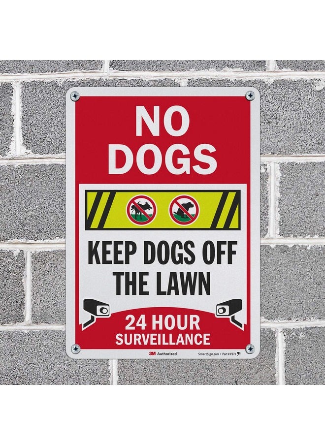 SmartSign “No Dogs - Keep Dogs Off The Lawn, 24 Hour Surveillance” Sign | 10