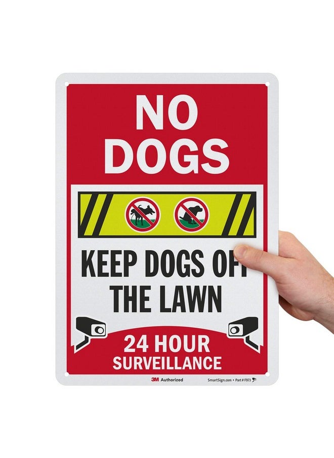 SmartSign “No Dogs - Keep Dogs Off The Lawn, 24 Hour Surveillance” Sign | 10