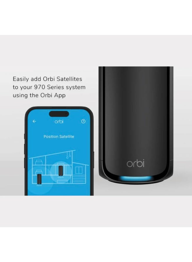 ORBI 970 SERIES QUAD-BAND WIFI 7 MESH ADD-ON SATELLITE - Works with Existing 970 Series Mesh System or Router - Adds Coverage up to 3,300 sq. ft. - BE27000 802.11be – Satellite Black