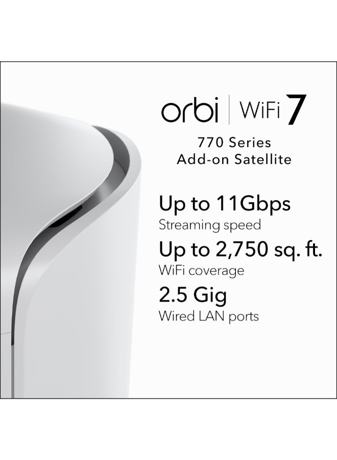 ORBI 770 SERIES TRI-BAND WIFI 7 MESH ADD-ON SATELLITE – Works with Orbi RBE772 and RBE773 – Adds Coverage up to 2,750 sq. ft. - BE11000 802.11be (up to 11Gbps) – Satellite White