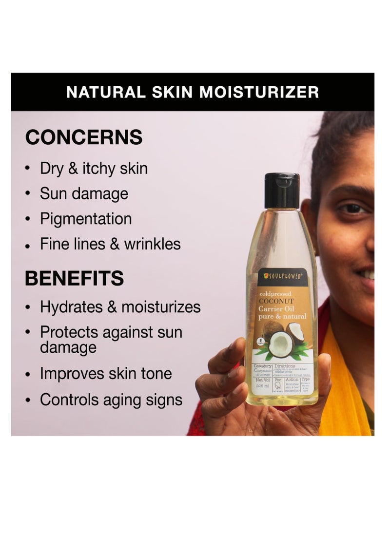 Soulflower Organic Coconut Oil Hair Growth, Long & Shiny Hair & Skin Moisturization, Face & Body Massage, Nariyal/Khopa, 100% Pure, Natural & Cold Pressed, No Mineral Oil & Preservatives, 225ml