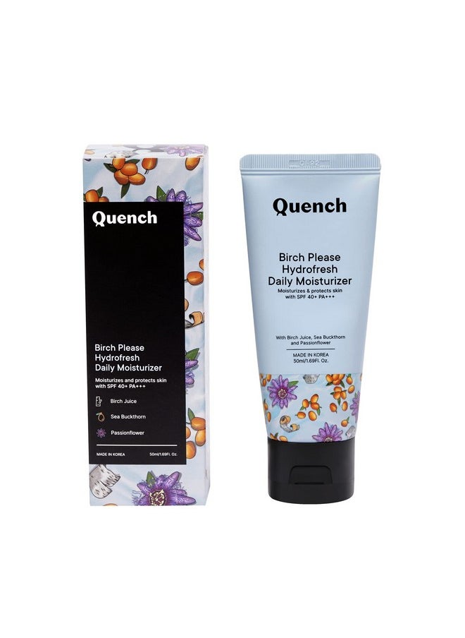 Quench Hydro Fresh Daily Moisturizer With Spf 40+ Pa+++ | 2-In1 Moisturizer & Sunscreen | Hydrates & Protects Skin With Birch Juice Enzymes | Made In Korea (50Ml)