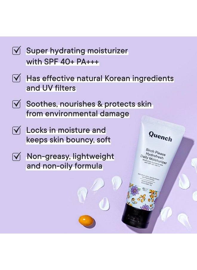 Quench Hydro Fresh Daily Moisturizer With Spf 40+ Pa+++ | 2-In1 Moisturizer & Sunscreen | Hydrates & Protects Skin With Birch Juice Enzymes | Made In Korea (50Ml)