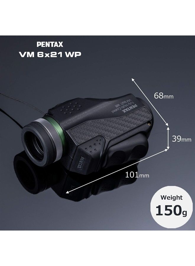 PENTAX Monocular VM 6x21 WP Easy to use with just one hand.Universal design that is ergonomically easy to operate. Bright and clear view with high contrast and excellent optical performance.Waterproof