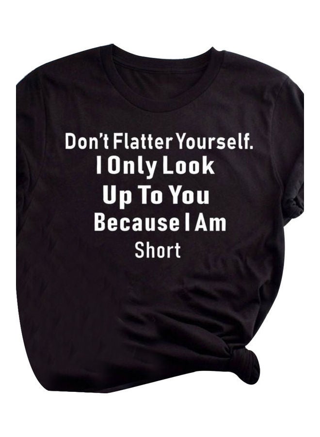 Don't Flatter Yourself Letter Print T-Shirt Black