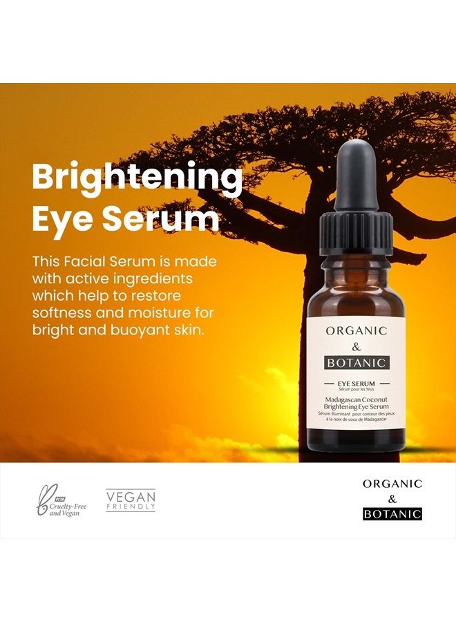 Organic & Botanic Madagascan Coconut Brightening Eye Serum, 30ml. Premium Vegan Skincare For All Skin Types. Made In The UK.