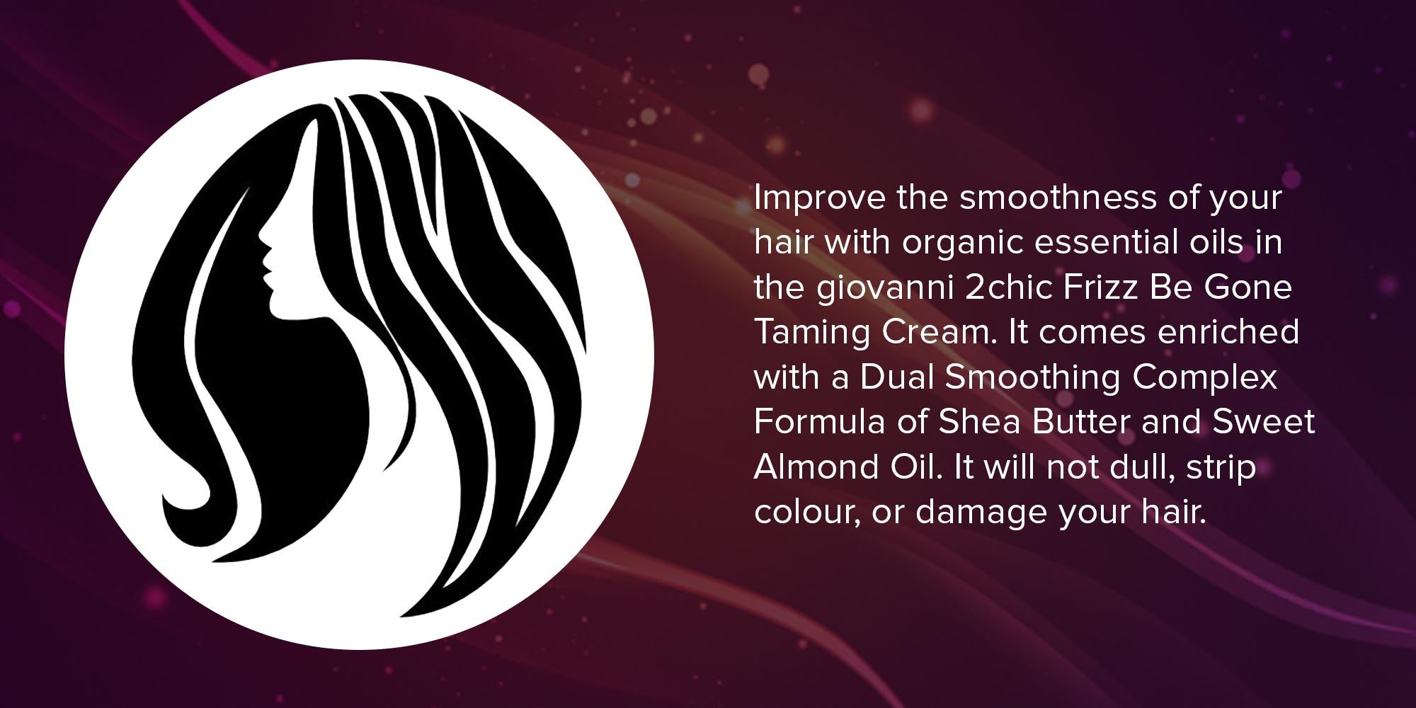 Giovanni 2Chic Frizz Be Gone Taming Cream, Infused With Shea Butter & Sweet Almond Oil, Smooth Unmanageable Hair 150ml