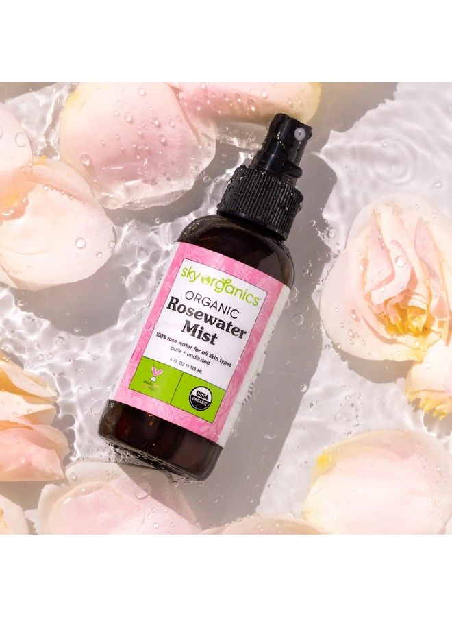 Organic Rosewater Facial Mist For Face 100% Pure & Steamdistilled Usda Certified To Hydrate Balance & Refresh 4 Fl. Oz