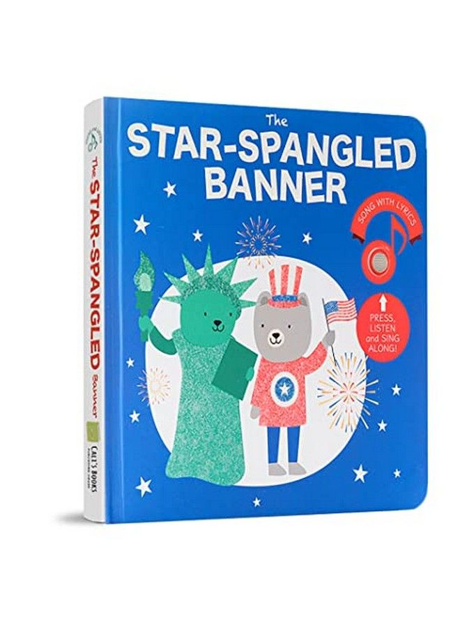 The Starspangled Banner ; 4Th Of July Book For Kids ; Sound Books For Toddlers 13 ; Excerpts From The First Verse Of The United States National Anthem