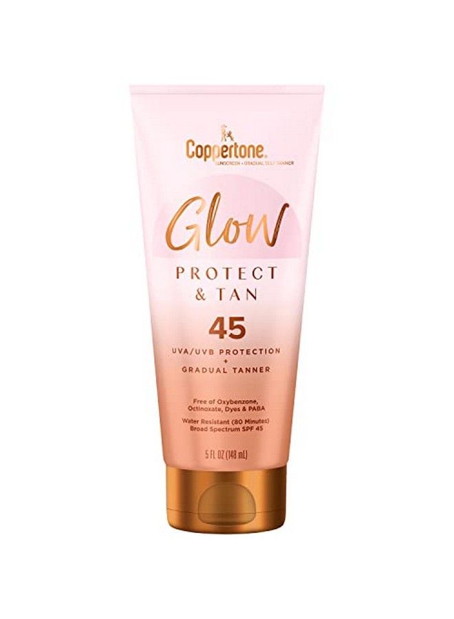 Glow Protect And Tan Sunscreen Lotion With Gradual Self Tanner Spf 45 Water Resistant Sunscreen Spf 45 Broad Spectrum Sunscreen Spf 45 5 Fl Oz Tube