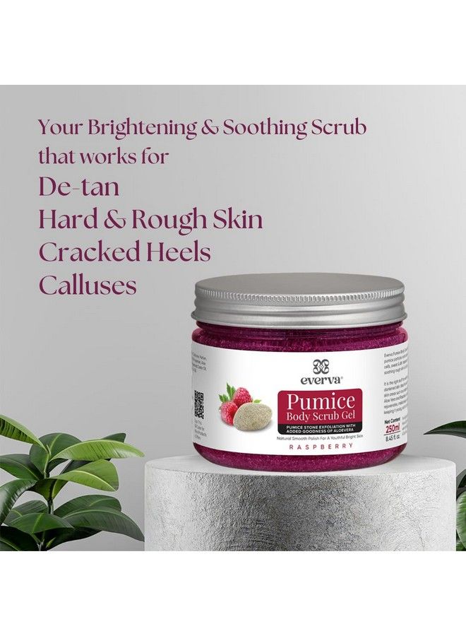 Pumice Body Scrub Gel With Added Goodness Of Aloe Vera And Raspberry 250 Ml.