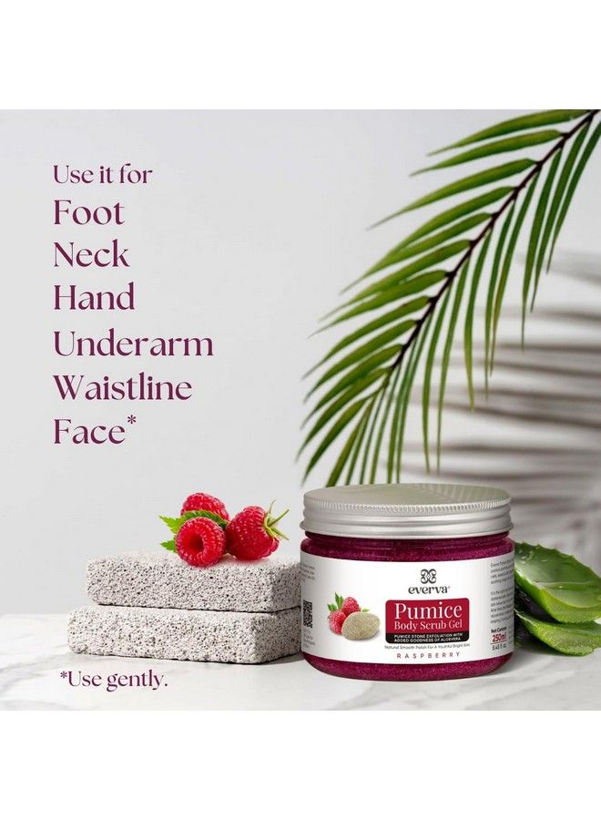 Pumice Body Scrub Gel With Added Goodness Of Aloe Vera And Raspberry 250 Ml.