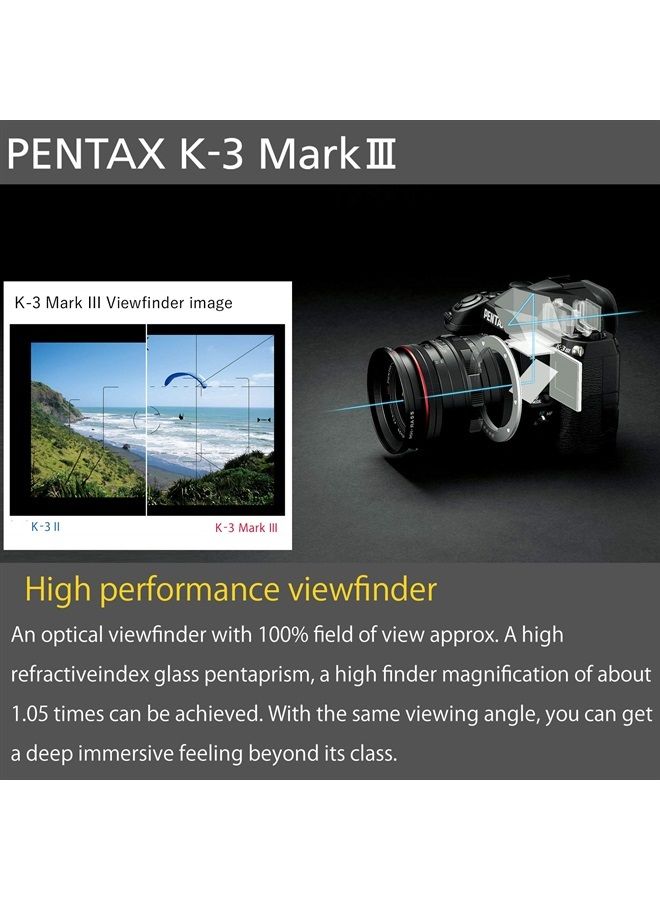 K-3 Mark III Flagship APS-C Black Camera Body - 12fps, Touch Screen LCD, Weather Resistant Magnesium Alloy Body with in-Body 5-Axis Shake Reduction. 1.05x Optical viewfinder with 100% FOV
