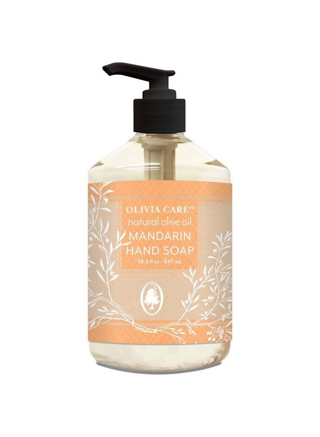 Liquid Hand Soap By Olivia Care Mandarin & Olive Oil. All Natural Cleansing Germfighting Moisturizing Hand Wash For Kitchen & Bathroom Gentle Mild & Natural Scented 18.5 Oz