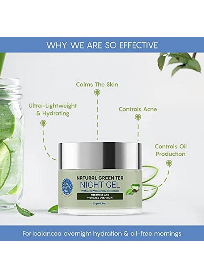 . Natural Green Tea Night Gel L Light Weight L Hydrating L Controls Sebum L Fights Acne L Soothing & Calming L 50 Gms