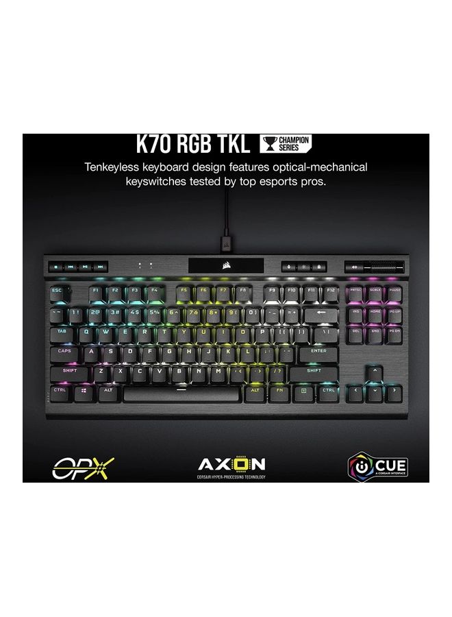 Corsair K70 RGB TKL CHAMPION SERIES Tenkeyless Optical-Mechanical Gaming Keyboard