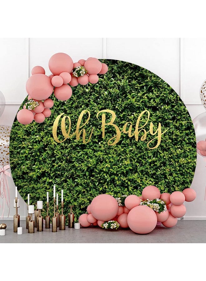 Green Leaves Wall Round Backdrop 7.5X7.5Ft Oh Baby Kids 1St Birthday Background For Photo Baby 1St Birthday Baby Shower Party Banner Supplies Photo Booth Props