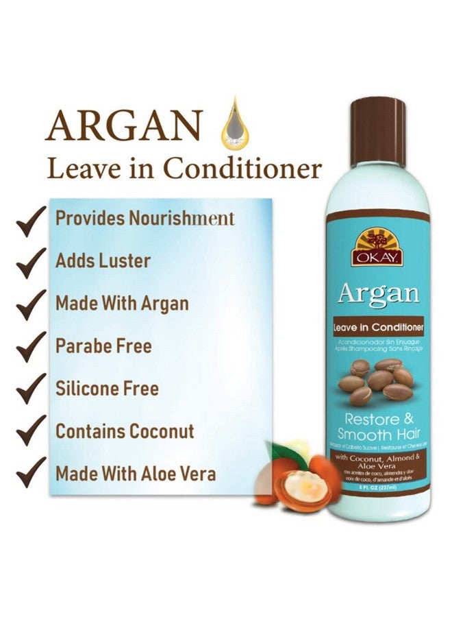 ; Argan Leave In Conditioner ; For All Hair Types & Textures ; Restore Hydrate & Smooth Hair ; With Coconut Almond & Aloe Vera ; Free Of Parabens Silicones Sulfates ; 8 Oz