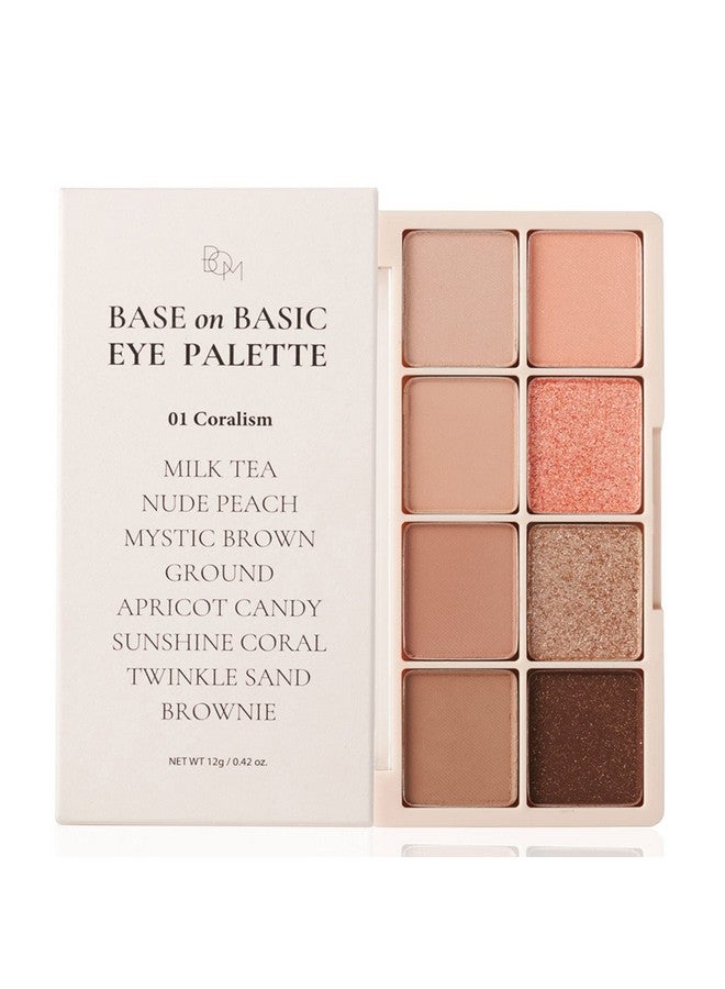 Base On Basic Eye Palette 01Coralism Natural Basic Warm And Neutral Eyeshadow Palette 8 Colors